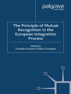 cover image of The Principles of Mutual Recognition in the European Integration Process
